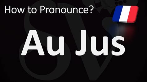 au jus sauce pronunciation.